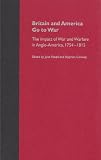Flavell, Julie: Britain And America Go To War: The Impact Of War And Warfare In Anglo-america, 1754-1815 Flavell, Julie: Britain And America Go To War: The Impact Of War And Warfare In Anglo-america, 1754-1815