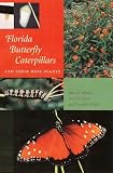 Minno, Marc C.: Florida Butterfly Caterpillars And Their Host Plants