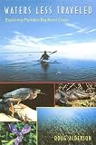 Alderson, Doug: Waters Less Traveled: Exploring Florida's Big Bend Coast