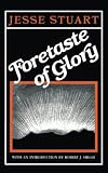 Stuart, Jesse: Foretaste of Glory Stuart, Jesse: Foretaste of Glory