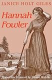 Giles, Janice Holt: Hannah Fowler Giles, Janice Holt: Hannah Fowler