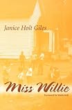 Giles, Janice Holt: Miss Willie Giles, Janice Holt: Miss Willie