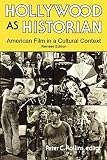 Rollins, Peter C.: Hollywood As Historian: American Film in a Cultural Context Rollins, Peter C.: Hollywood As Historian: American Film in a Cultural Context