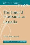 Haywood, Eliza Fowler: The Injur'd Husband and Lasselia