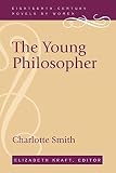 The Young Philosopher (0813109620) by Smith, Charlotte Smith, Charlotte: The Young Philosopher