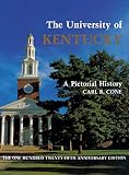Cone, Carl B.: The University of Kentucky: A Pictorial History Cone, Carl B.: The University of Kentucky: A Pictorial History