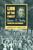 Cole, Charles C.: Lion of the Forest: James B. Finley, Frontier Reformer