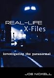 Nickell, Joe: Real-Life X-Files: Investigating the Paranormal