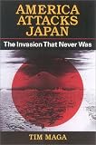 Maga, Timothy P.: America Attacks Japan: The Invasion That Never Was Maga, Timothy P.: America Attacks Japan: The Invasion That Never Was