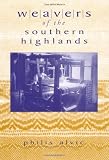 Alvic, Philis: Weavers of the Southern Highlands Alvic, Philis: Weavers of the Southern Highlands