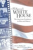 Rollins, Peter C.: Hollywood's White House: The American Presidency in Film and History Rollins, Peter C.: Hollywood's White House: The American Presidency in Film and History