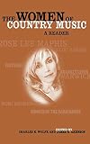 Wolfe, Charles K.: The Women of Country Music: A Reader Wolfe, Charles K.: The Women of Country Music: A Reader