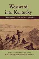 Westward Into Kentucky: The Narrative Of&hellip;