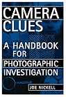 Camera Clues: A Handbook for Photographic Investigation
