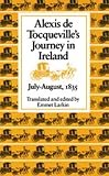 Larkin, Emmet J.: Alexis De Tocqueville's Journey to Ireland Larkin, Emmet J.: Alexis De Tocqueville's Journey to Ireland