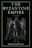 Browning, Robert: The Byzantine Empire Browning, Robert: The Byzantine Empire