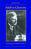 James V. Schall: Schall on Chesterton: Timely Essays on Timeless Paradoxes