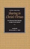 Melina, Livio: Sharing in Christ's Virtues: For a Renewal of Moral Theology in Light of Veritatis Splendor Melina, Livio: Sharing in Christ's Virtues: For a Renewal of Moral Theology in Light of Veritatis Splendor