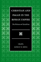 Christian and Pagan in the Roman Empire: The&hellip;