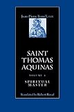 Torrell, Jean-Pierre: Saint Thomas Aquinas: Spiritual Master