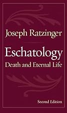 Eschatology: Death and Eternal Life by&hellip;