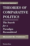 Chilcote, Ronald H.: Theories of Comparative Politics: The Search for a Paradigm Reconsidered Chilcote, Ronald H.: Theories of Comparative Politics: The Search for a Paradigm Reconsidered