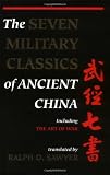 The Seven Military Classics of Ancient China: Wu Ching Chi Shu (0813312280) by Sawyer, Ralph D. Sawyer, Ralph D.: The Seven Military Classics of Ancient China: Wu Ching Chi Shu