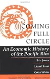 Frost, Lionel: Coming Full Circle: An Economic History of the Pacific Rim Frost, Lionel: Coming Full Circle: An Economic History of the Pacific Rim