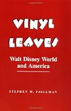 Fjellman, Stephen M.: Vinyl Leaves: Walt Disney World and America