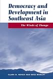 Neher, Clark D.: Democracy and Development in Southeast Asia: The Winds of Change