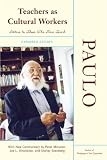 Teachers As Cultural Workers: Letters to Those Who Dare Teach (0813323053) by Freire, Paulo Freire, Paulo: Teachers As Cultural Workers: Letters to Those Who Dare Teach