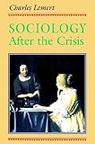Lemert, Charles: Sociology After the Crisis