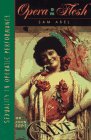 Opera in the Flesh: Sexuality in Operatic Performance (0813329019) by Abel, Samuel D. Abel, Samuel D.: Opera in the Flesh: Sexuality in Operatic Performance