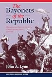 Lynn, John: The Bayonets of the Republic: Motivation and Tactics in the Army of Revolutionary France, 1791-94 Lynn, John: The Bayonets of the Republic: Motivation and Tactics in the Army of Revolutionary France, 1791-94