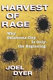 Harvest of Rage: Why Oklahoma City Is Only the Beginning (0813332931) by Dyer, Joel Dyer, Joel: Harvest of Rage: Why Oklahoma City Is Only the Beginning