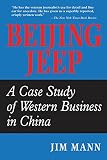 Beijing Jeep: A Case Study of Western Business in China (081333327X) by Mann, Jim Mann, Jim: Beijing Jeep: A Case Study of Western Business in China