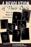 Posadskaia-Vanderbeck, Anastasia: A Revolution of Their Own: Voices of Women in Soviet History Posadskaia-Vanderbeck, Anastasia: A Revolution of Their Own: Voices of Women in Soviet History