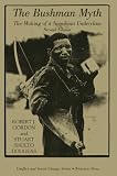 Gordon, Robert J.: The Bushman Myth: The Making of a Namibian Underclass Gordon, Robert J.: The Bushman Myth: The Making of a Namibian Underclass