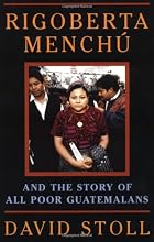 Rigoberta Menchu and the Story of All Poor&hellip;