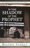Viorst, Milton: In the Shadow of the Prophet: The Struggle for the Soul of Islam