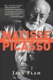 Flam, Jack: Matisse and Picasso: The Story of Their Rivalry and Friendship Flam, Jack: Matisse and Picasso: The Story of Their Rivalry and Friendship