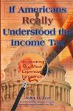Fox, John O.: If Americans Really Understood the Income Tax: Uncovering Our Most Expensive Ignorance Fox, John O.: If Americans Really Understood the Income Tax: Uncovering Our Most Expensive Ignorance