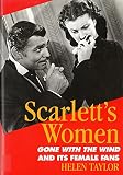 Taylor, Helen: Scarlett's Women: Gone with the Wind and Its Female Fans