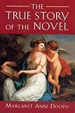 Doody, Margaret Anne: The True Story of the Novel