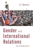 Steans, Jill: Gender and International Relations: An Introduction