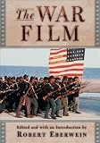 Eberwein, Robert T.: The War Film Eberwein, Robert T.: The War Film