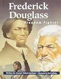 Keaf Holliday: Frederick Douglass: Freedom Fighter