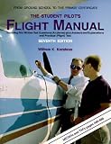 Kershner, William K.: The Student Pilot's Flight Manual: Including FAA Written Test Questions Kershner, William K.: The Student Pilot's Flight Manual: Including FAA Written Test Questions