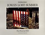 Wegner, Michael: Iowa's Lost Summer: The Flood of 1993