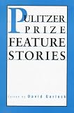 Garlock, David: Pulitzer Prize Feature Stories Garlock, David: Pulitzer Prize Feature Stories